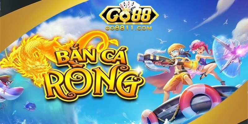 Bắn Cá Rồng Go88